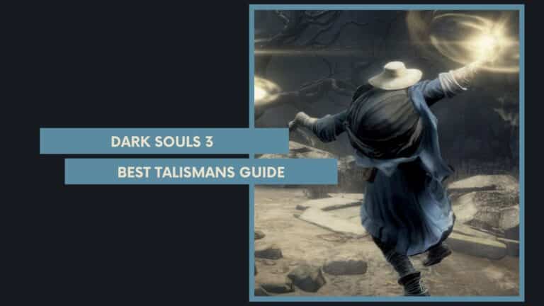 The 6 Best Talismans in Dark Souls 3 – Pro Gamer&lsquo;s In-Depth Guide