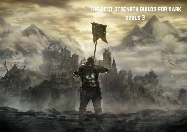 The Definitive Dark Souls 3 Strength Builds Guide