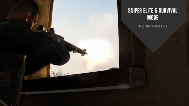 Master Sniper Elite 5&lsquo;s Intense Survival Mode: A Pro Gamer&lsquo;s Comprehensive Guide