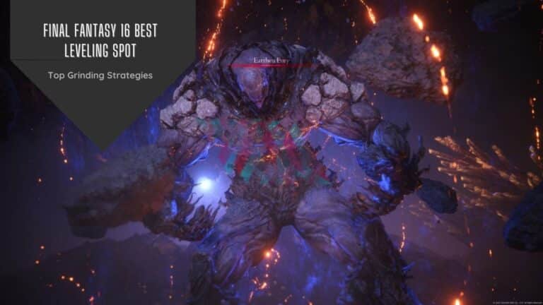 Final Fantasy 16: The Complete Expert Guide to Top 3 Best Leveling Spot For Extreme character Upgrade