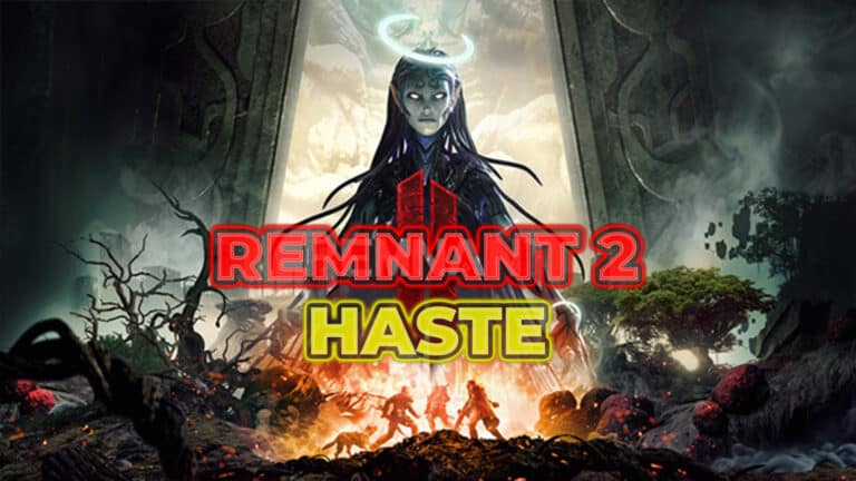 Mastering Haste: Your Guide to Dominating Remnant 2