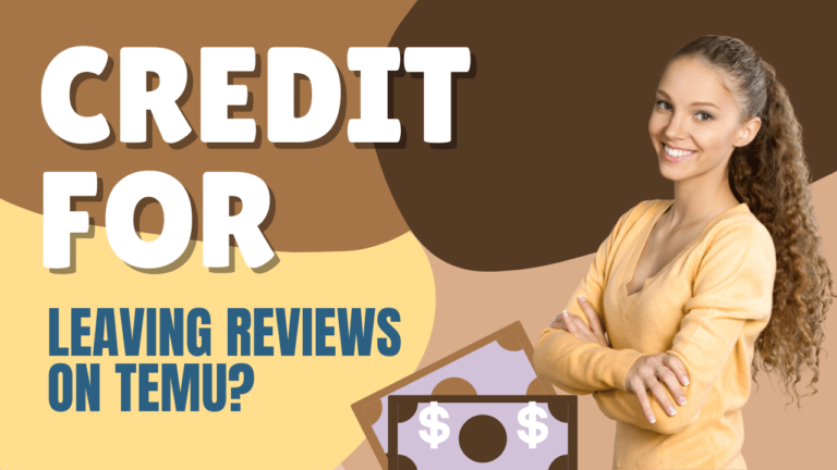 How To Extract Maximum Credit For TEMU Reviews [Expert Guide]