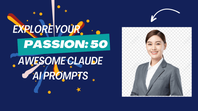 Unlock Your Potential: 50+ Awesome Claude AI Prompts to Explore Your Passion