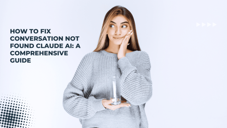 Resolving “Conversation Not Found” in Claude AI: The 2026 Master Troubleshooting Guide