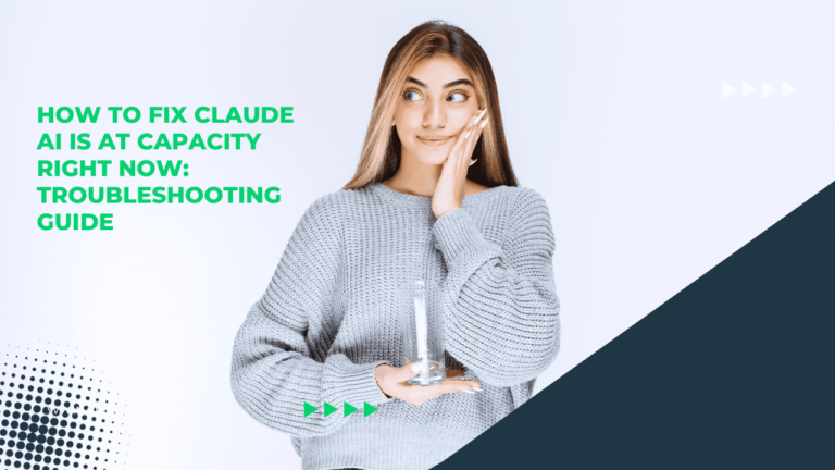 How to Fix “Claude AI is at Capacity Right Now” – The Definitive Troubleshooting Guide [2026]