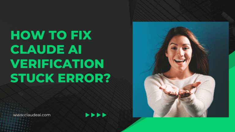 How to Fix Claude AI Verification Stuck Error [2026 Expert Guide]