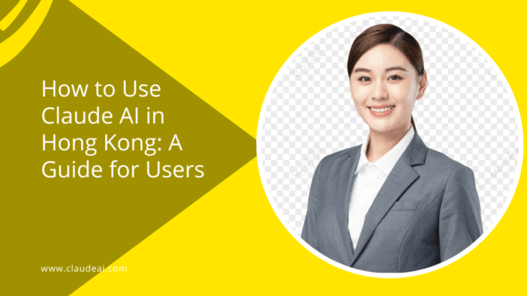 The Ultimate Guide to Using Claude AI in Hong Kong