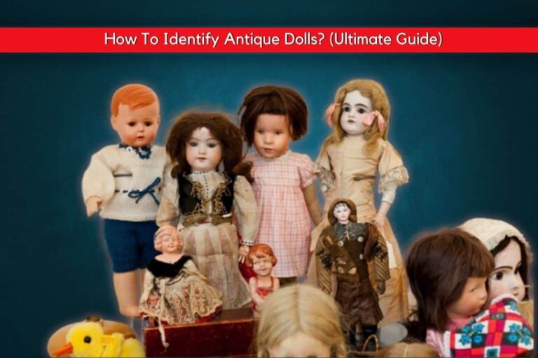 The Ultimate Guide to Identifying Antique Dolls