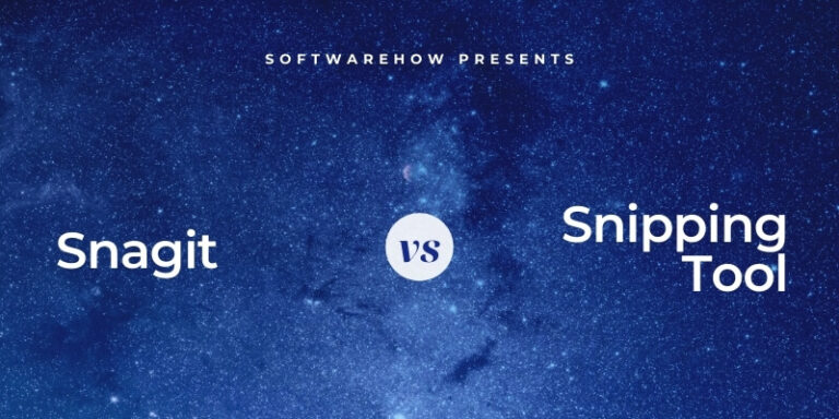 Snagit vs Snipping Tool comparison