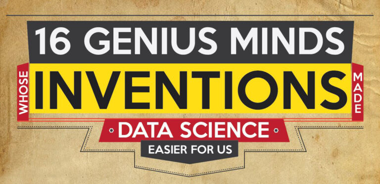 16 Genius Minds Whose Inventions Revolutionized Data Science