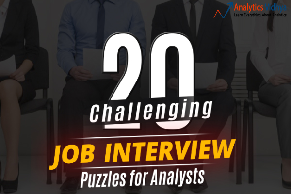 20 Challenging Job Interview Puzzles Every Analyst Should Solve