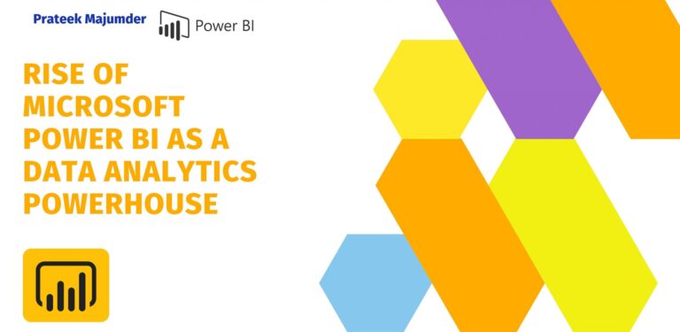 The Rise of Microsoft Power BI: Empowering Organizations with Intelligent Data Analytics